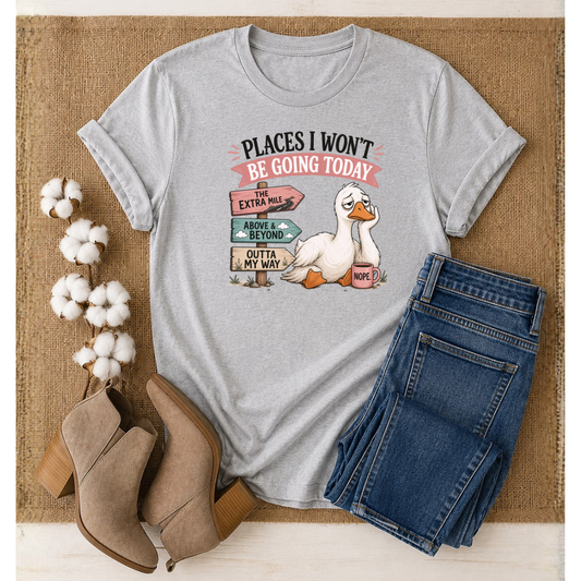 Funny Goose | Places I Won't be Going Graphic Tee