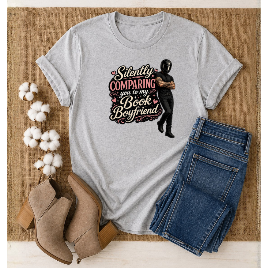 Silently Comparing you to My Book Boyfriend Tee