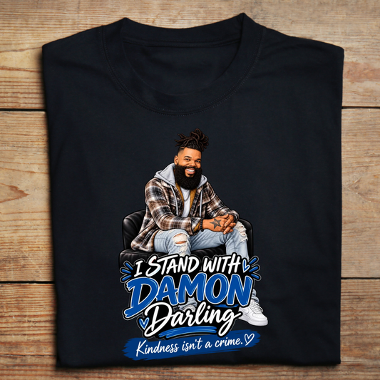 I Stand With Damon Darling Kindness Isn’t a Crime | Graphic Tee