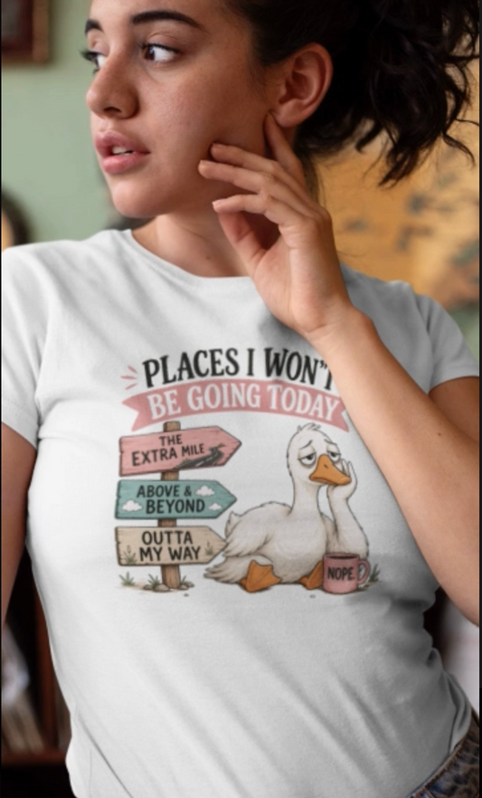 Funny Goose | Places I Won't be Going Graphic Tee