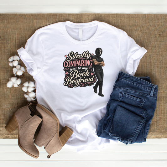 Silently Comparing you to My Book Boyfriend Tee